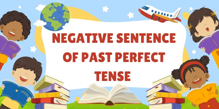 Negative Sentence of Past Perfect Tense