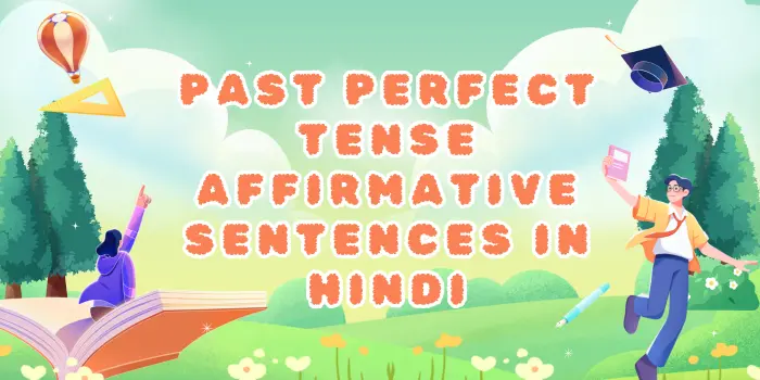 Past Perfect Tense Affirmative Sentences in Hindi