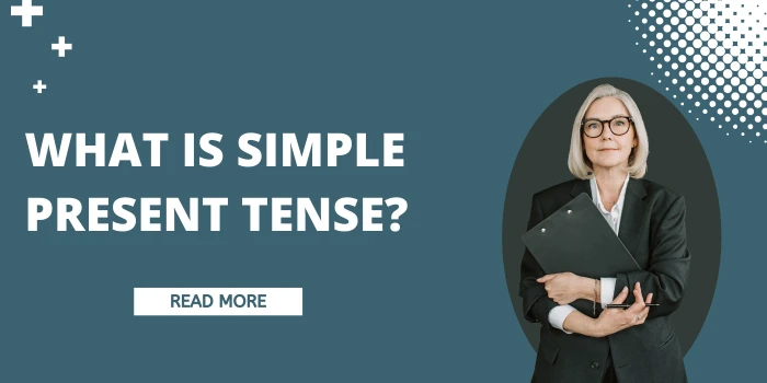 What is Simple Present Tense?
