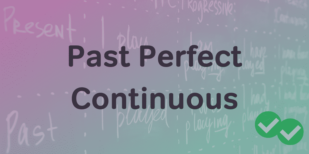 Past Perfect Continuous Tense Example In Hindi: विस्तृत नियम, सूत्र और अभ्यास
