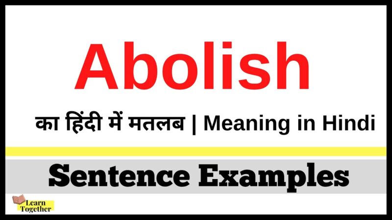 abolish meaning in hindi - Hình 2
