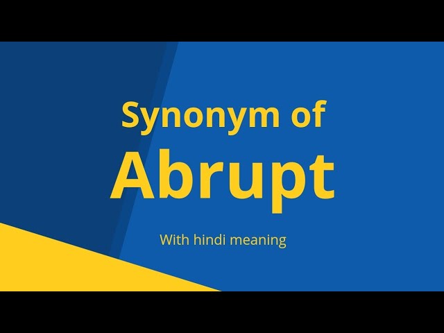 'Abrupt' के पर्यायवाची और विलोम शब्द हिंदी में