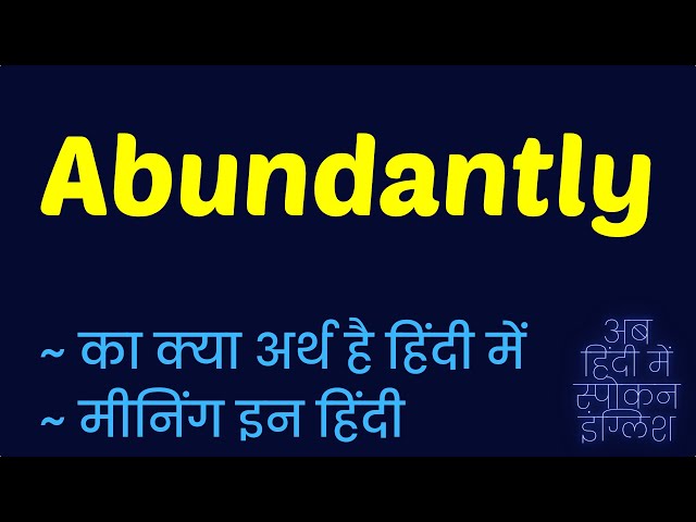 Abundantly के समानार्थी शब्द हिंदी में (Abundantly ke samanarthi shabd Hindi mein)