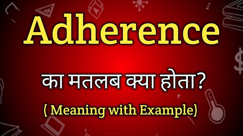 adherence meaning in hindi - Hình 4