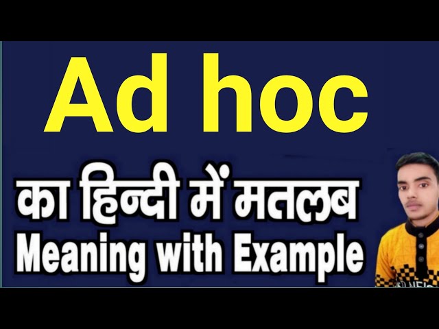 adhoc meaning in hindi - Hình 4
