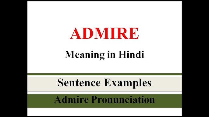 admire meaning in hindi 2