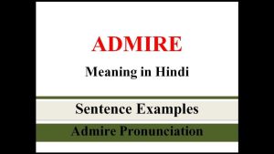 admire meaning in hindi 5