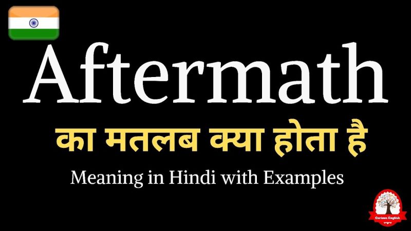 aftermath meaning in hindi - Hình 3