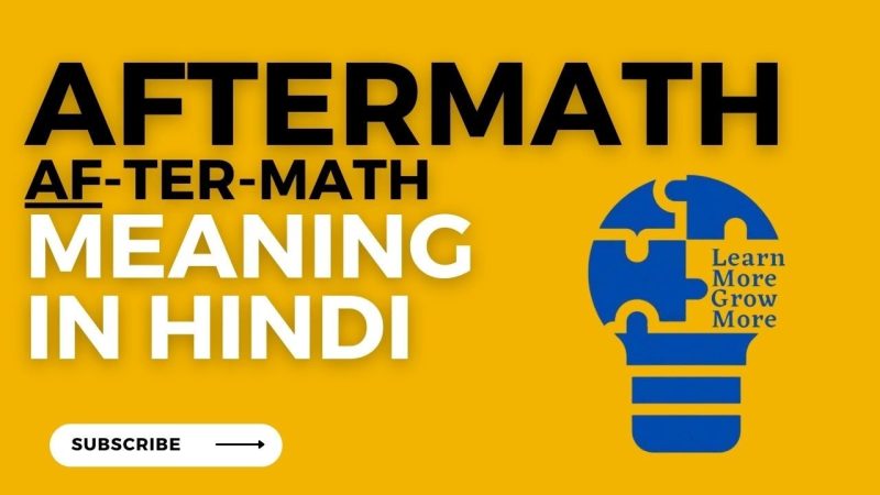 aftermath meaning in hindi - Hình 4