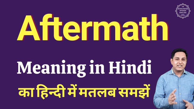 aftermath meaning in hindi - Hình 1