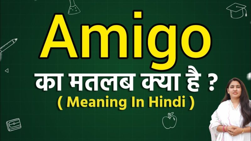 amigo meaning in hindi - Hình 2