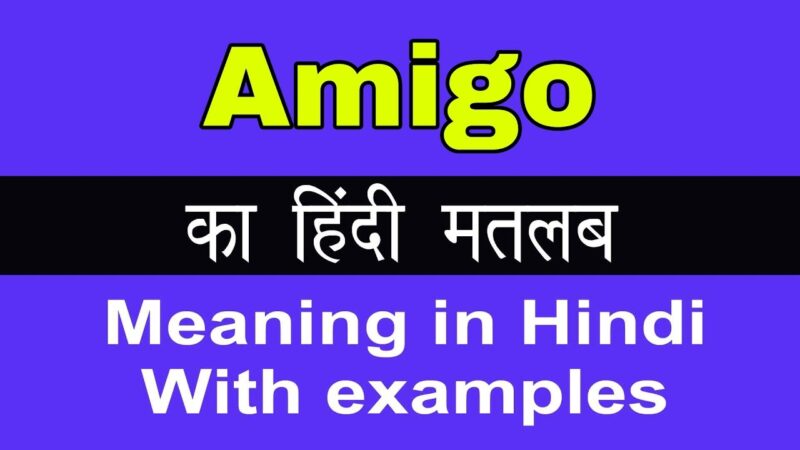 amigo meaning in hindi - Hình 4