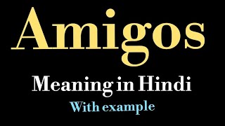 amigo meaning in hindi - Hình 5