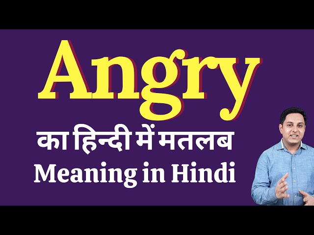 angry meaning in hindi - Hình 2