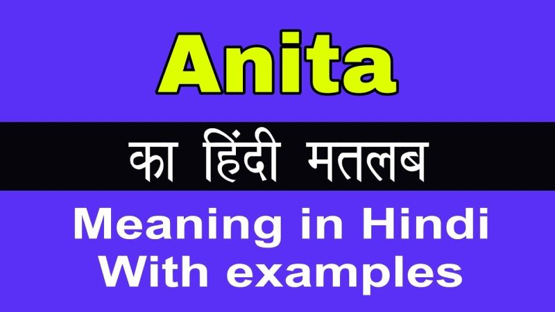 anita meaning in hindi - Hình 2