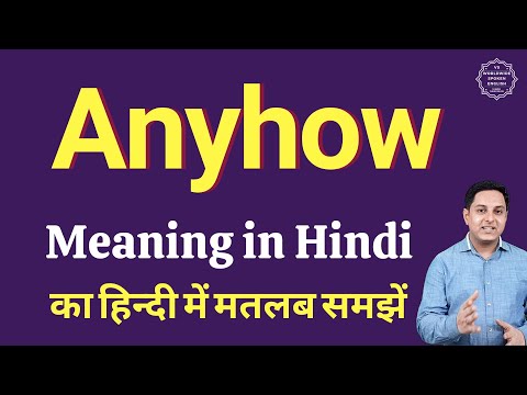 anyhow meaning in hindi - Hình 4