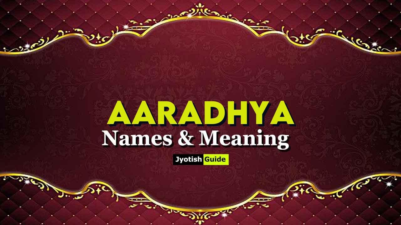 आराध्या नाम: ज्योतिषीय दृष्टिकोण