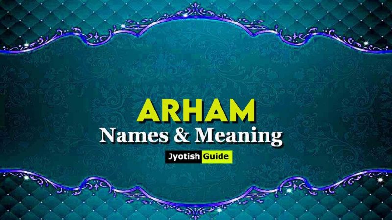 अरहम नाम के लिए ज्योतिषीय और अंक ज्योतिषीय पहलू
