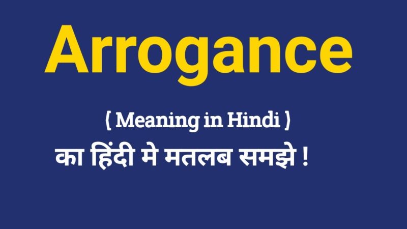 arrogance meaning in hindi - Hình 3