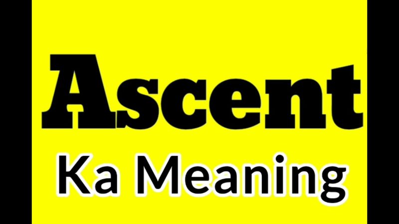 Ascent और 비슷한 अर्थ वाले शब्द (Synonyms) हिंदी में: शब्दों का अर्थपूर्ण उपयोग