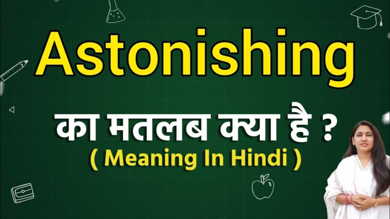 astounding meaning in hindi - Hình 4