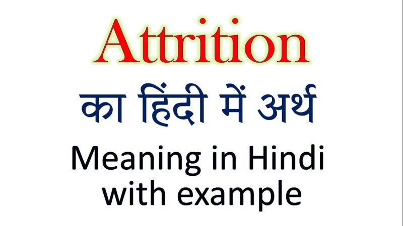 attrition meaning in hindi - Hình 4