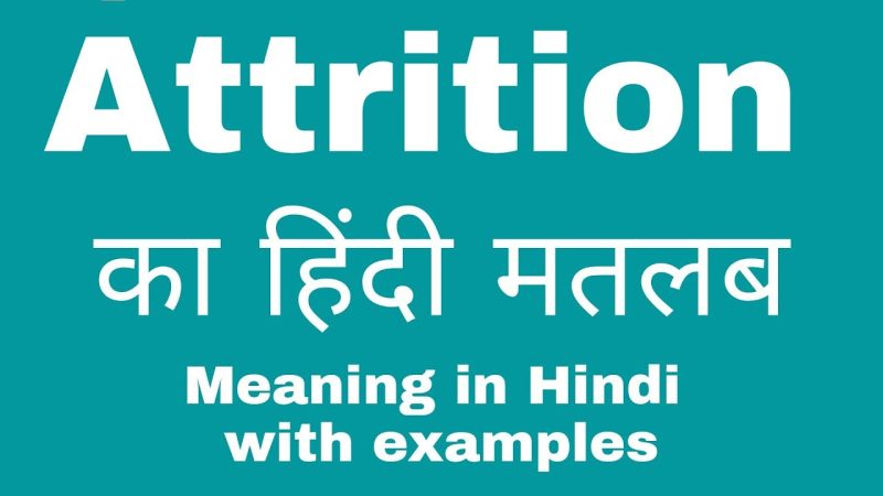 attrition meaning in hindi - Hình 5