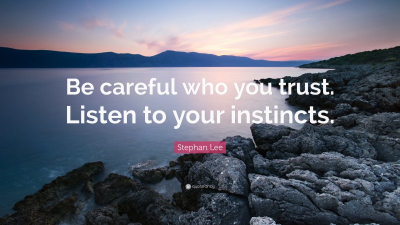 be careful who you trust meaning in hindi 1