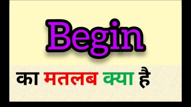 begins meaning in hindi - Hình 3