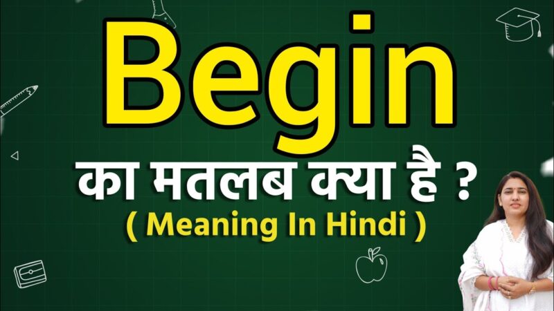 begins meaning in hindi - Hình 5