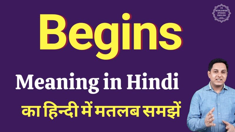 begins meaning in hindi - Hình 1