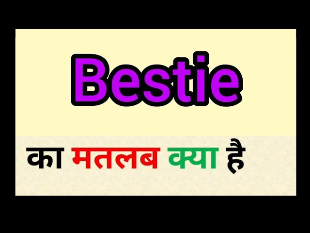 Bestie शब्द के समानार्थक और विपरीतार्थक शब्द [Bestie शब्द के समान अर्थ वाले और विपरीत अर्थ वाले अन्य शब्द क्या हैं?]