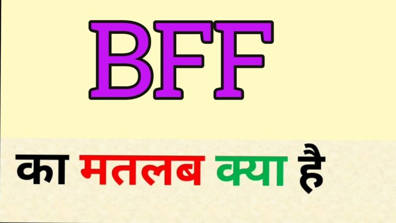 bff meaning in hindi - Hình 2