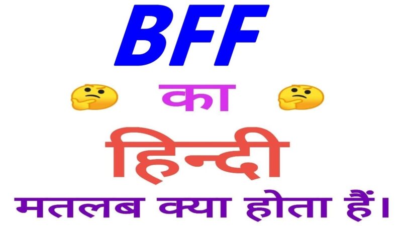 bff meaning in hindi - Hình 5