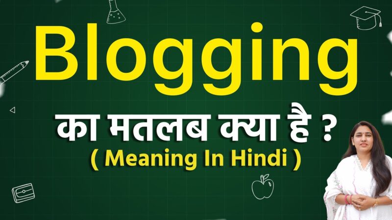 blogging meaning in hindi - Hình 2