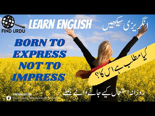 born to express not to impress meaning in hindi 2