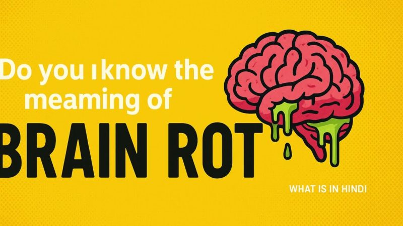 brain rot meaning in hindi - Hình 5