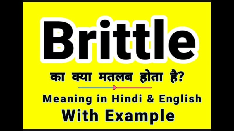 brittle meaning in hindi - Hình 4