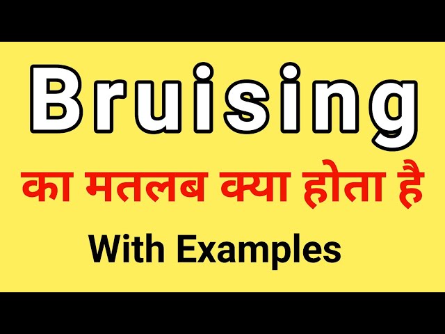bruising meaning in hindi - Hình 3