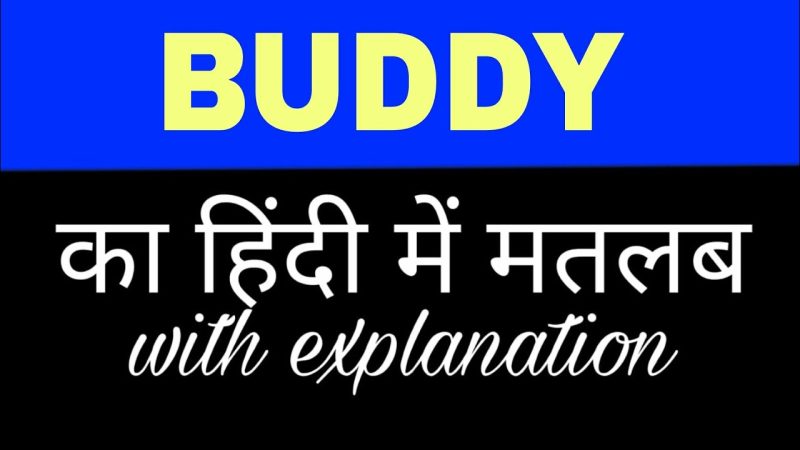 buddies meaning in hindi - Hình 5