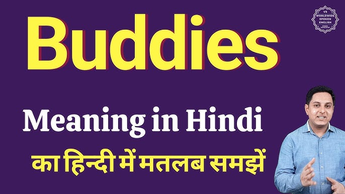 buddies meaning in hindi - Hình 1