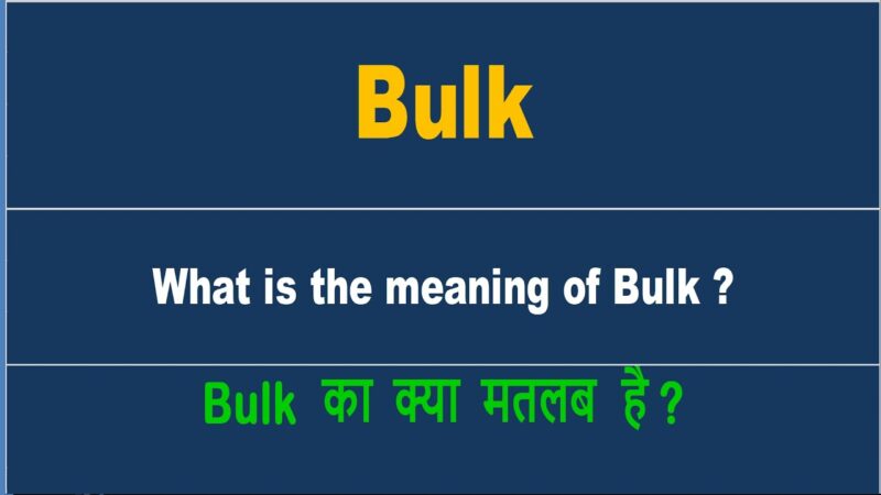 bulk meaning in hindi - Hình 5