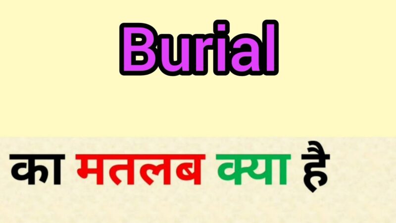 burial meaning in hindi - Hình 2