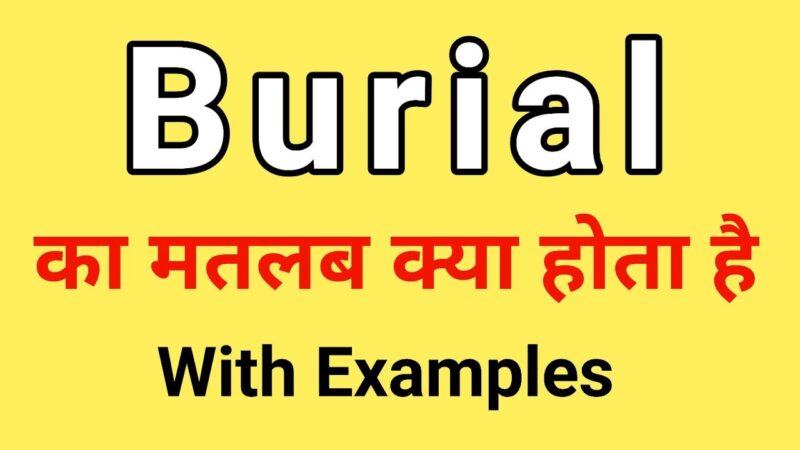 burial meaning in hindi - Hình 3
