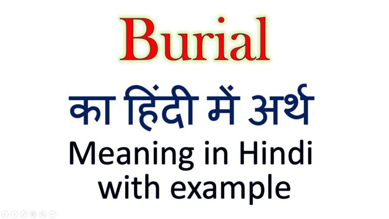 burial meaning in hindi - Hình 5
