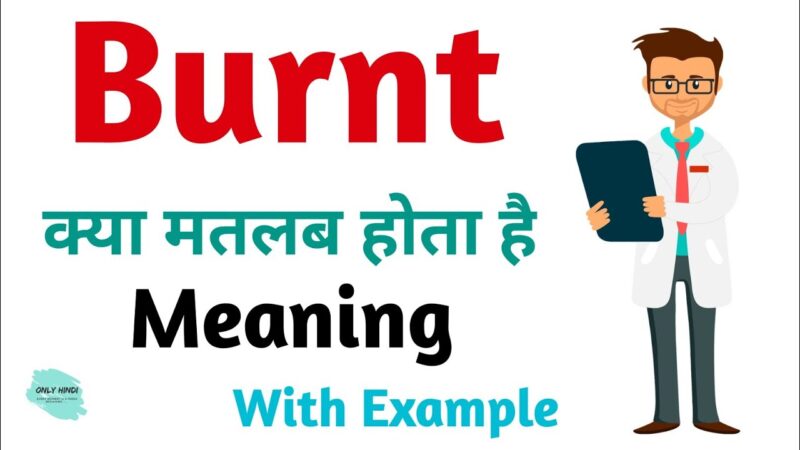 burnt meaning in hindi - Hình 3