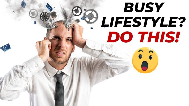 Busy लाइफस्टाइल को कैसे मैनेज करें? (Busy lifestyle ko kaise manage karen?)