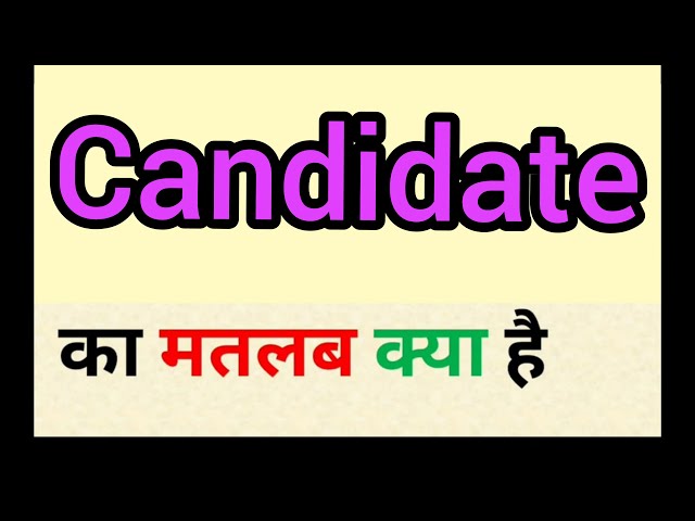 candidature meaning in hindi - Hình 5