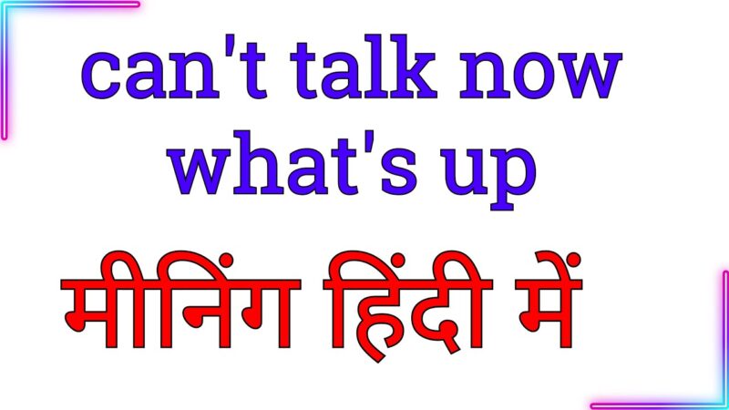 can't talk now whatsapp meaning in hindi - Hình 4