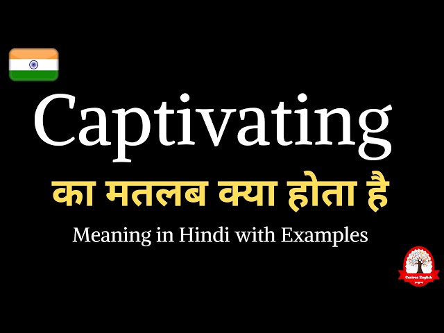 captivating meaning in hindi - Hình 4